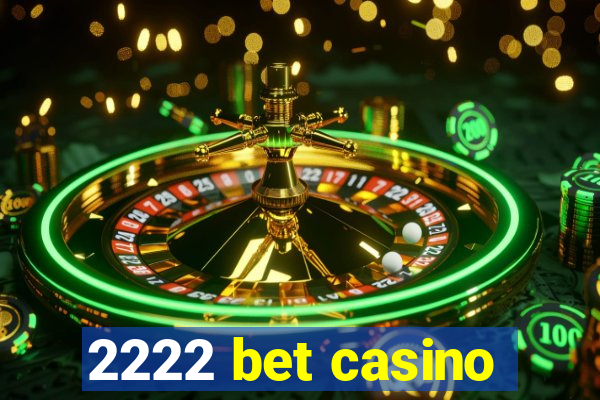 2222 bet casino